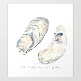 The World Is Your Oyster Art Print