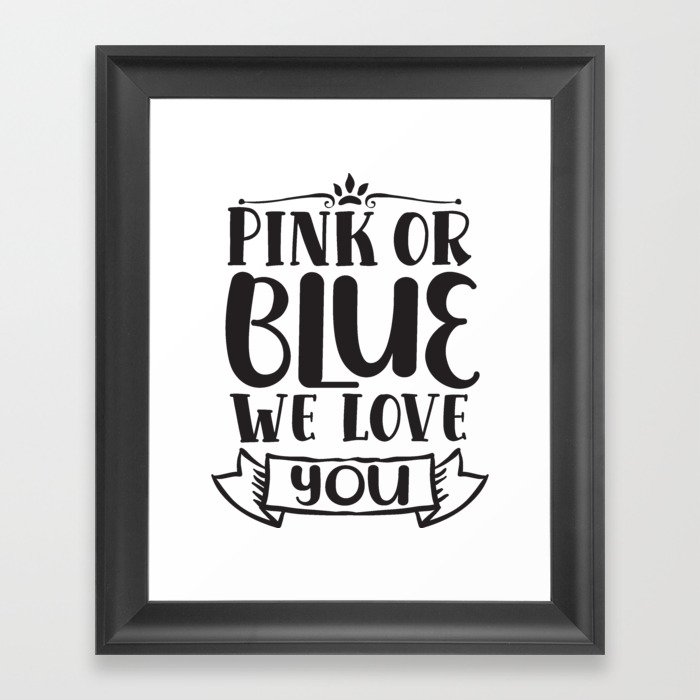 Pink Or Blue We Love You Framed Art Print