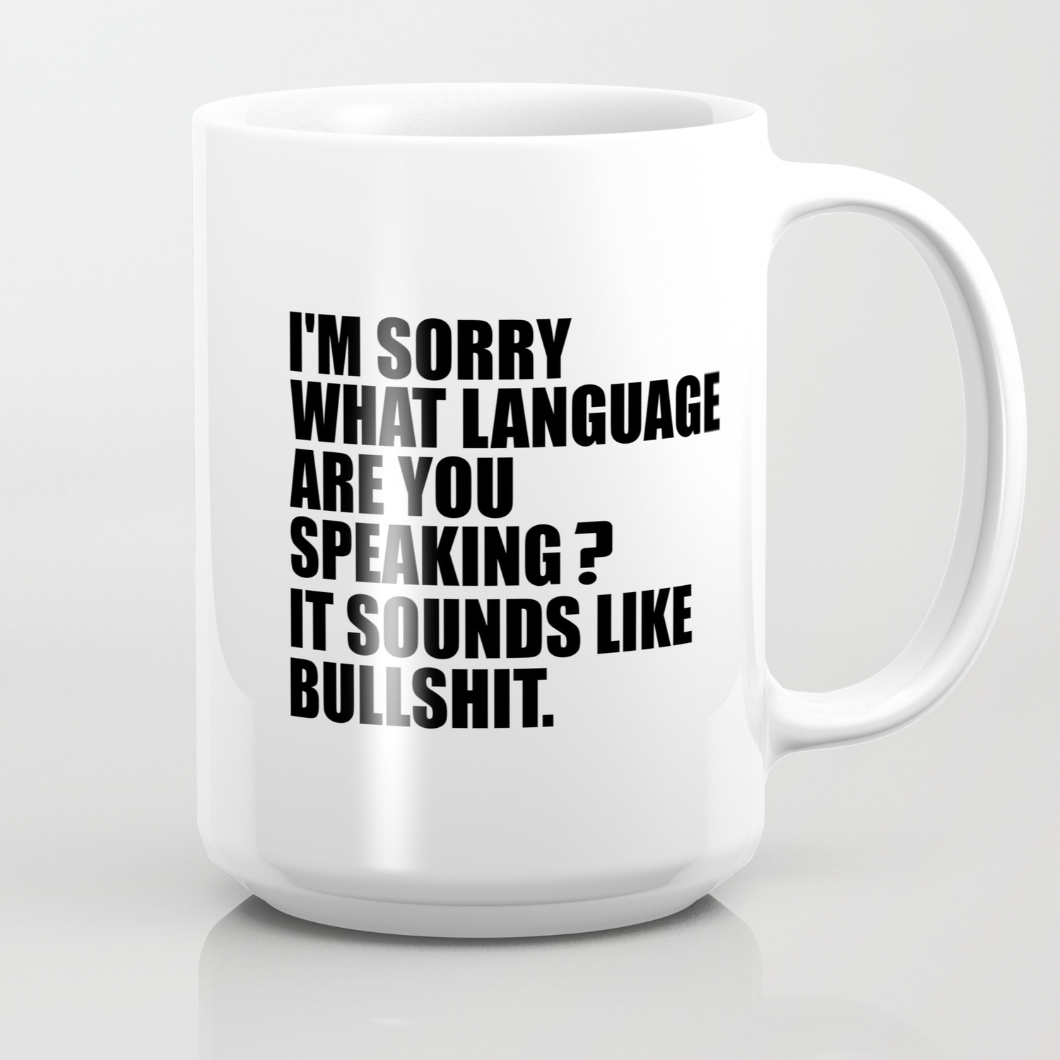 I M Sorry What Are You Speaking Funny Quote Coffee Mug By Wordart28 Society6