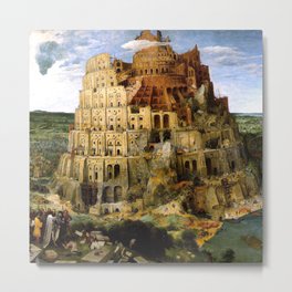 The Tower of Babel_Pieter Bruegel the Elder Flemish painter (1526–1569) Metal Print | Painter, Oil, Printmaker, Thetower, Painting, Ofbabel, Renaissance, Dutch, Pieterbruegel, Theelder 