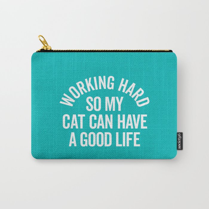 Working Hard Cat Good Life Funny Quote Carry-All Pouch