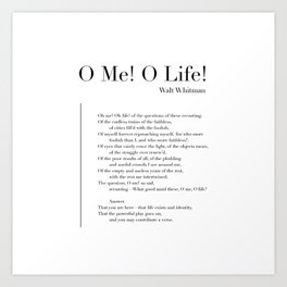 O Me! O Life! by Walt Whitman Art Print