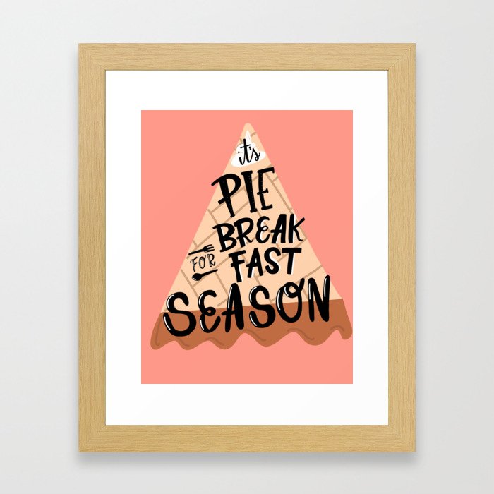 It’s Pie for Breakfast Season Framed Art Print