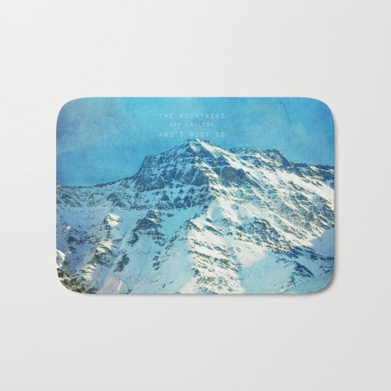 Adventure. The mountains are calling, and I must go. John Muir. Bath Mat