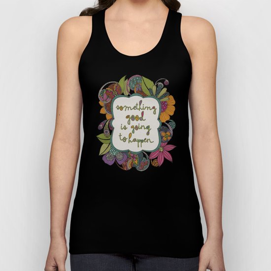 Something good is going to happen Unisex Tank Top