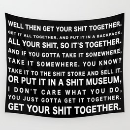 Get Your Shit Together Wall Tapestry