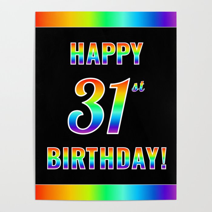 Fun, Colorful, Rainbow Spectrum “HAPPY 31st BIRTHDAY!” Poster