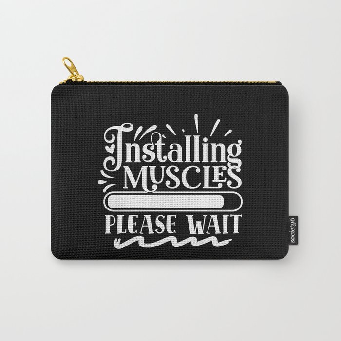 Installing Muscles, Please Wait Funny Quote Body Building Carry-All Pouch