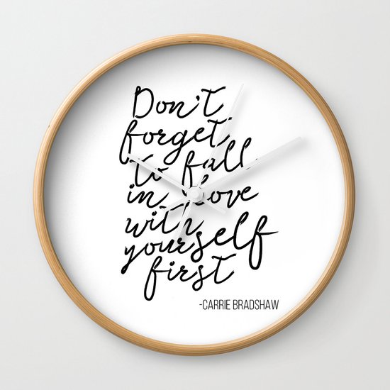 Quote Don T Forget To Fall In Love With Yourself First Wall Clock By Nathanmoore9 Society6 Quote Don T Forget To Fall In Love With Yourself First Wall Clock By Nathanmoore9 Society6