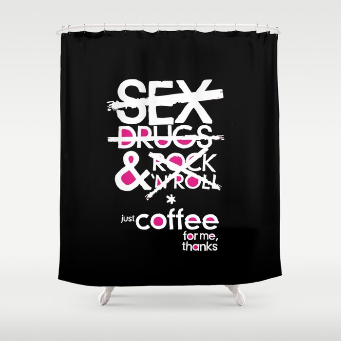 Just Coffee Shower Curtain