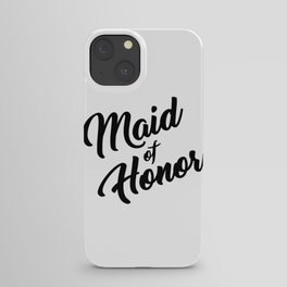 Maid of Honor iPhone Case