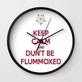 Keep Calm and Dun't Be Flummoxed Wall Clock
