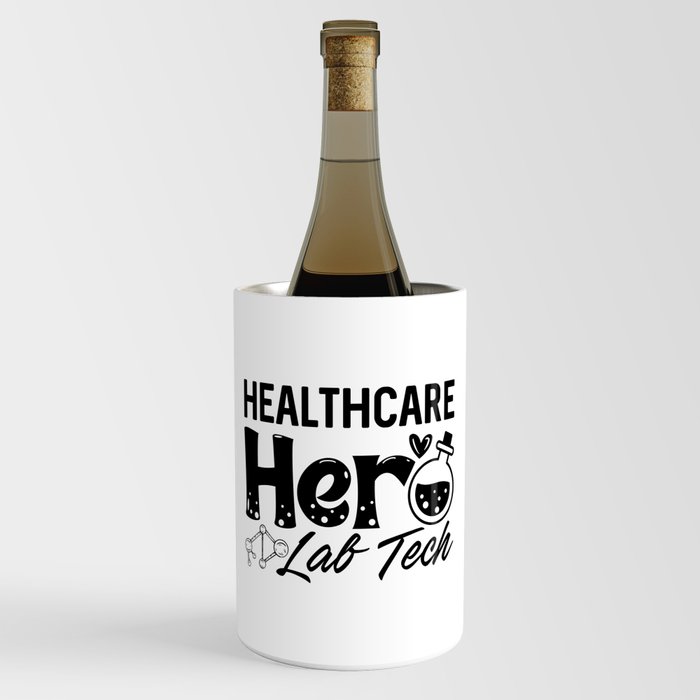 Laboratory Technician Healthcare Hero Lab Tech Wine Chiller