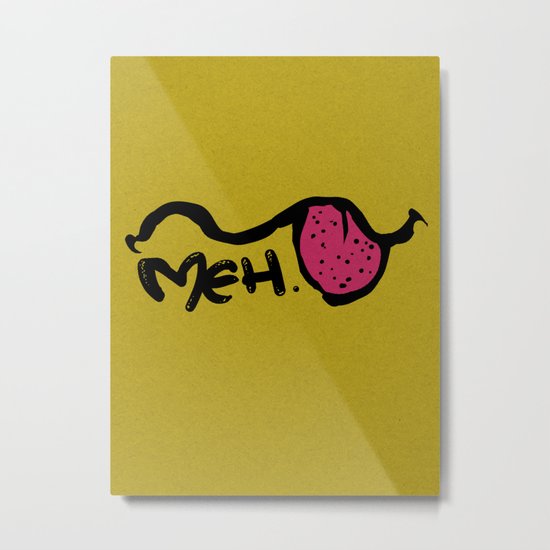 Meh Metal Print