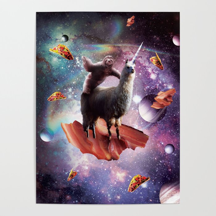 Space Sloth Riding Llama Unicorn - Bacon & Taco Poster
