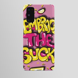 Embrace the Suck! Android Case