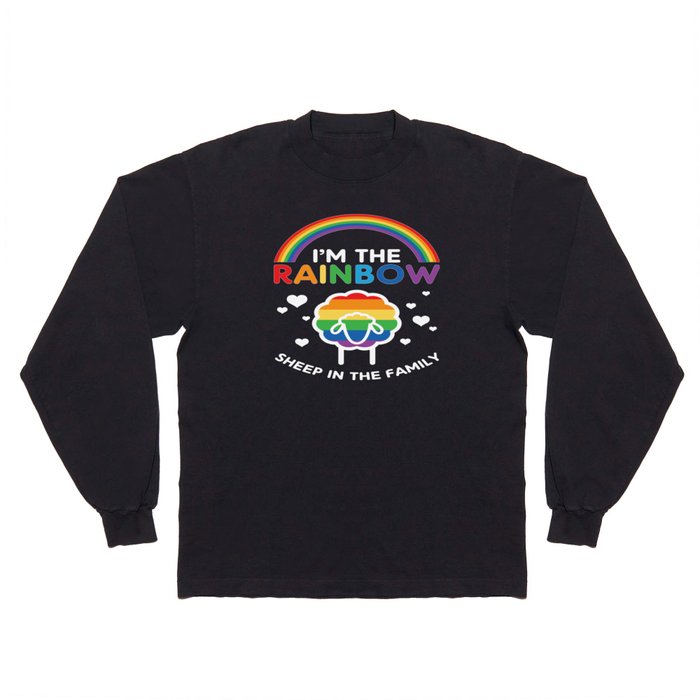 I'm The Rainbow Sheep In The Family Long Sleeve T Shirt