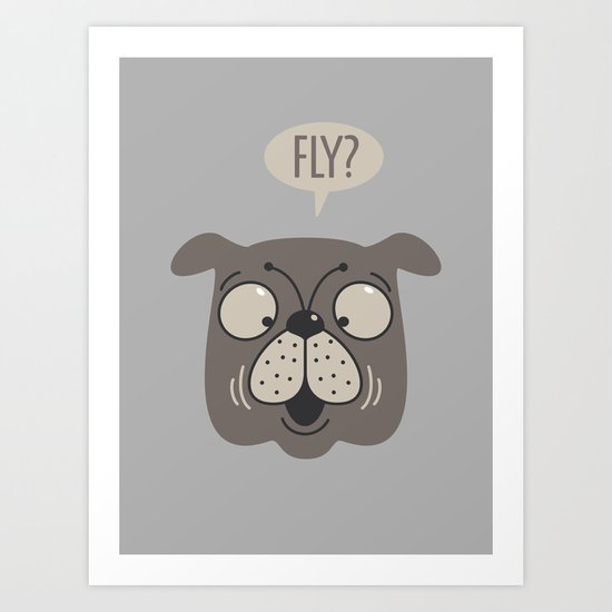 FLY? Art Print