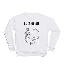 PIZZA FOREVER Crewneck Sweatshirt