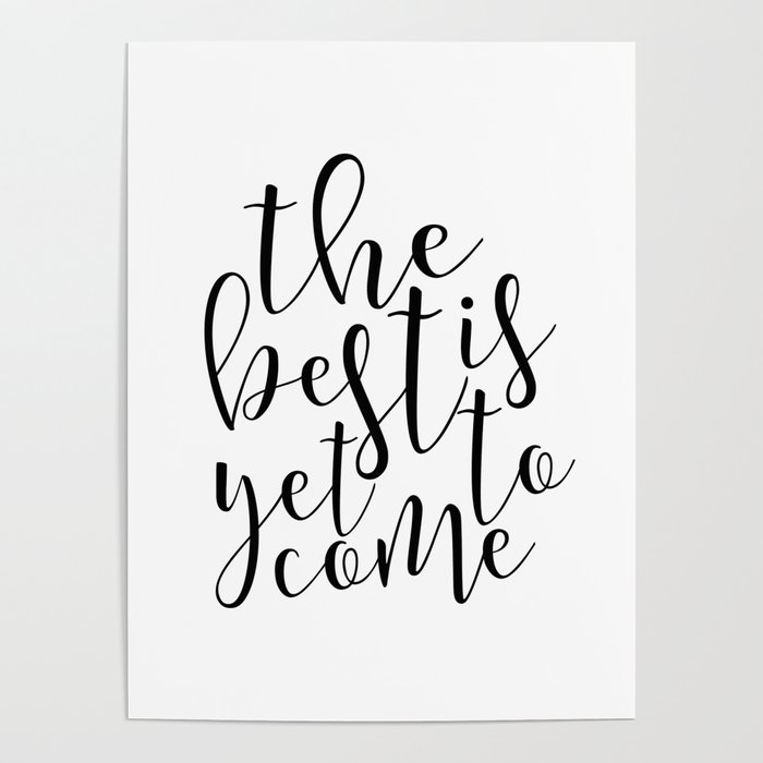 The Best Is Yet To Come Typography Print Framed Scandi Art Motivation Poster 