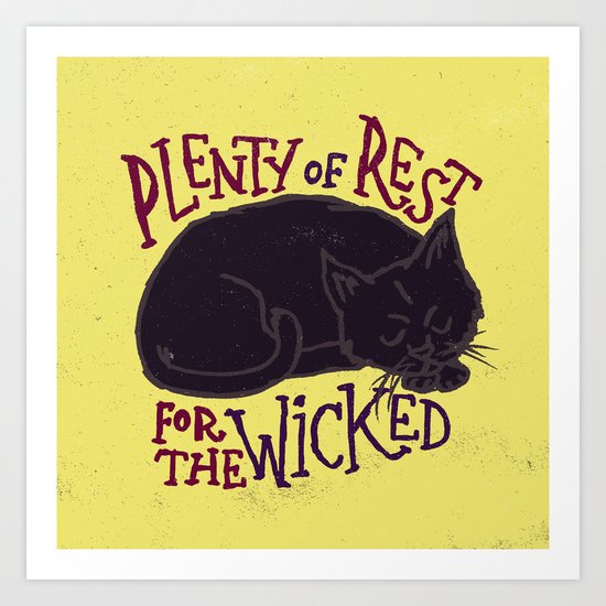 Rest for the Wicked Art Print