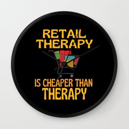Retail Therapy Is My Therapy Wall Clock