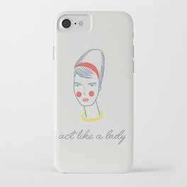 Act like a lady iPhone Case