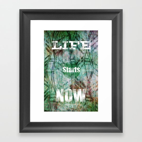 Life Starts Now Framed Art Print