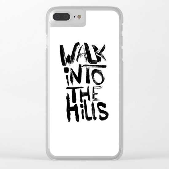 Walk into the hills Clear iPhone Case