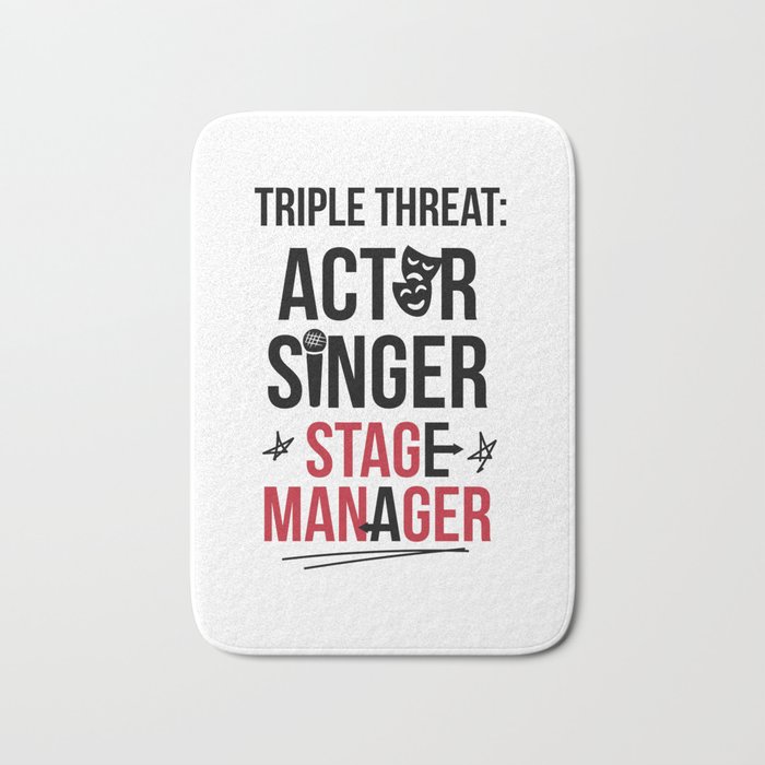 Triple Threat| Theater | Actor Singer and Stage Manager Bath Mat