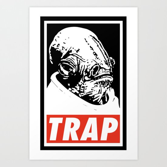Obey Ackbar's TRAP Art Print