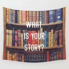 What is your story? Wall Tapestry