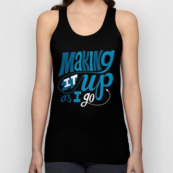 Making It Up As I Go Unisex Tank Top