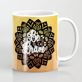 Be Brave Mandala Coffee Mug