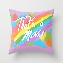 That's a Mood Throw Pillow