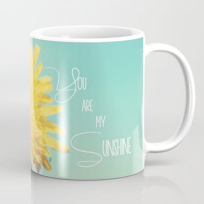 You are my Sunshine Coffee Mug