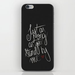 STAND BY ME iPhone Skin