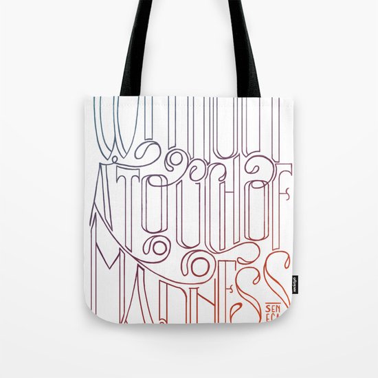 There is No Great Genius Without a Touch of Madness - Seneca Quote Part 2 Tote Bag