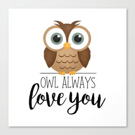 Owl Always Love You Canvas Print