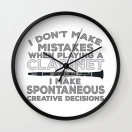 I Don't Make Mistakes When Playing Clarinet I Make Spontaneous Creative Decisions Wall Clock | Orchestra, Mouthpiece, Graphicdesign, Clarinet, Clarinetist, Woodwind, Clarinetplayer, Student, Jazzband, Brasswind 