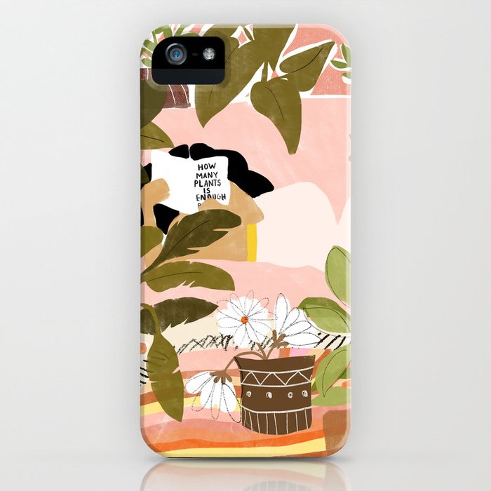how many plants is enough plants? iphone case
