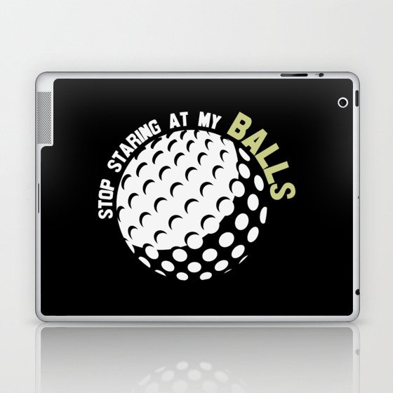 Stop Staring At My Balls Funny Golf Laptop & iPad Skin