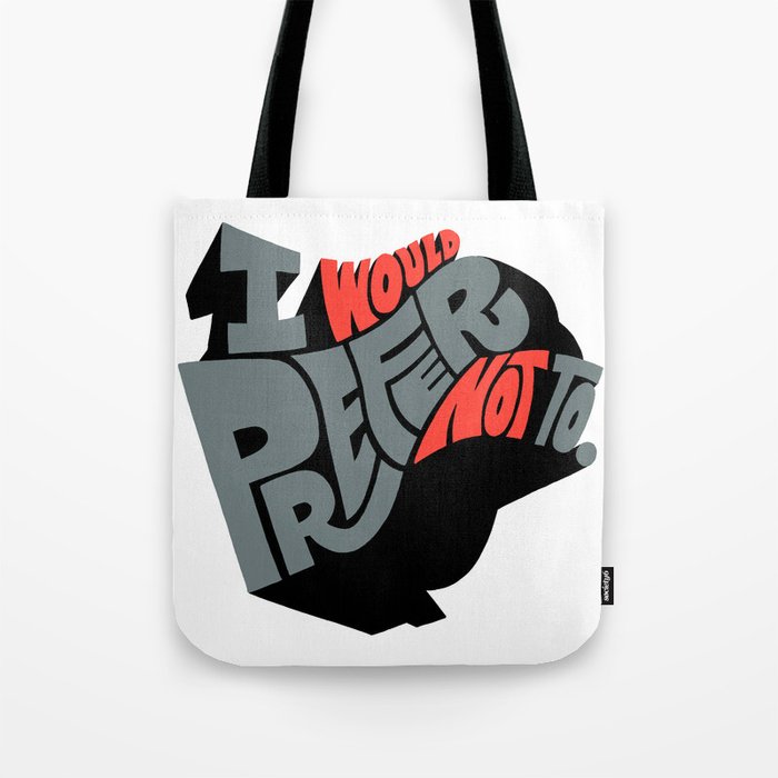 I would prefer not to. Tote Bag