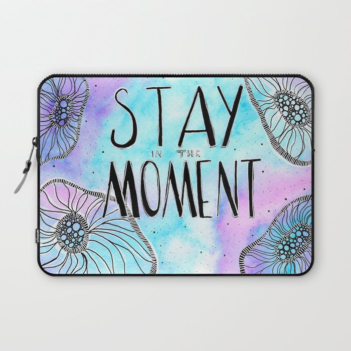 Stay in the moment Laptop Sleeve