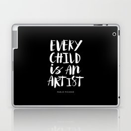 Every Child is an Artist Pablo Picasso black and white typography quote home room wall decor Laptop Skin