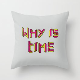 Why is Time Throw Pillow