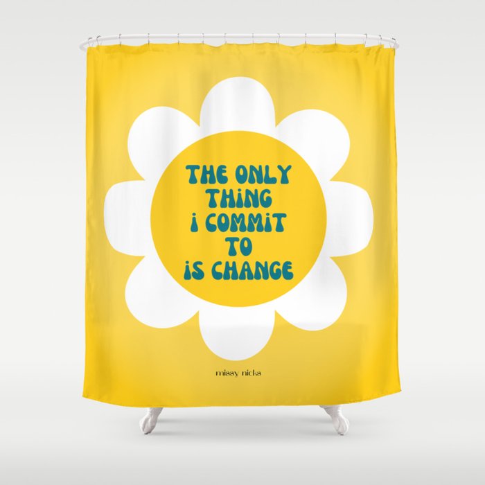 Commitment to Change Poetry Print Shower Curtain