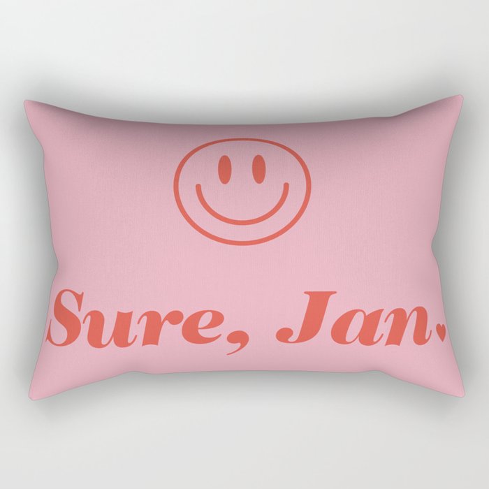 Sure, Jan. Rectangular Pillow