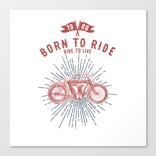 BORN TO RIDE Canvas Print