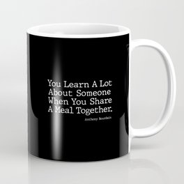 You Learn A Lot  About Someone Coffee Mug
